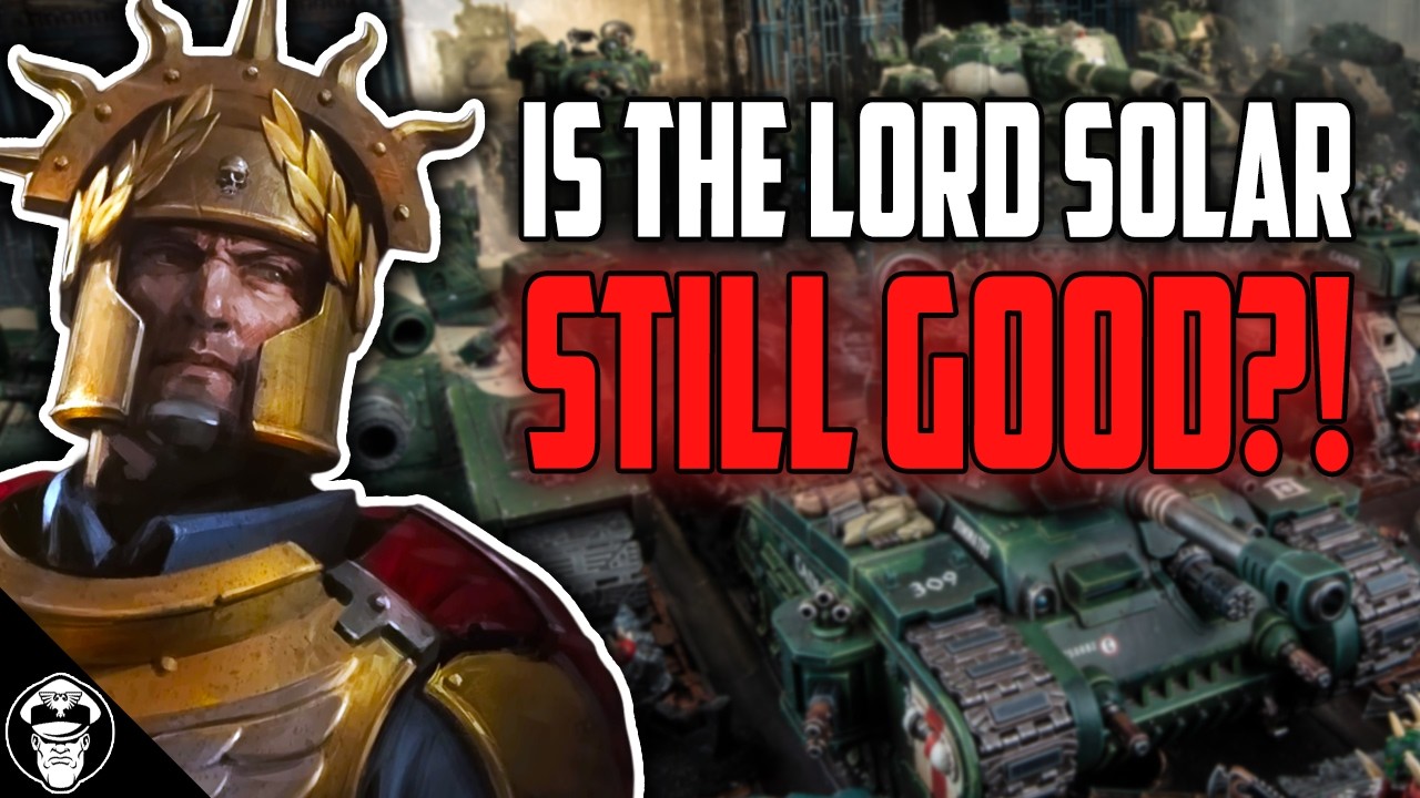 Is the Lord Solar Leontus Still Good? - Astra Militarum - Warhammer 40K