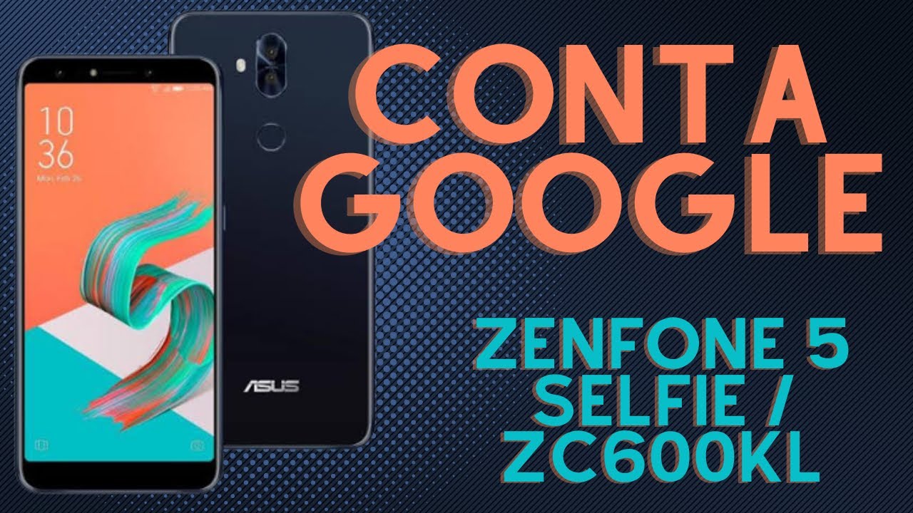 Conta Google Zenfone 5 Selfie - ZC600KL / Jogo Rápido 2022 SEM PC.