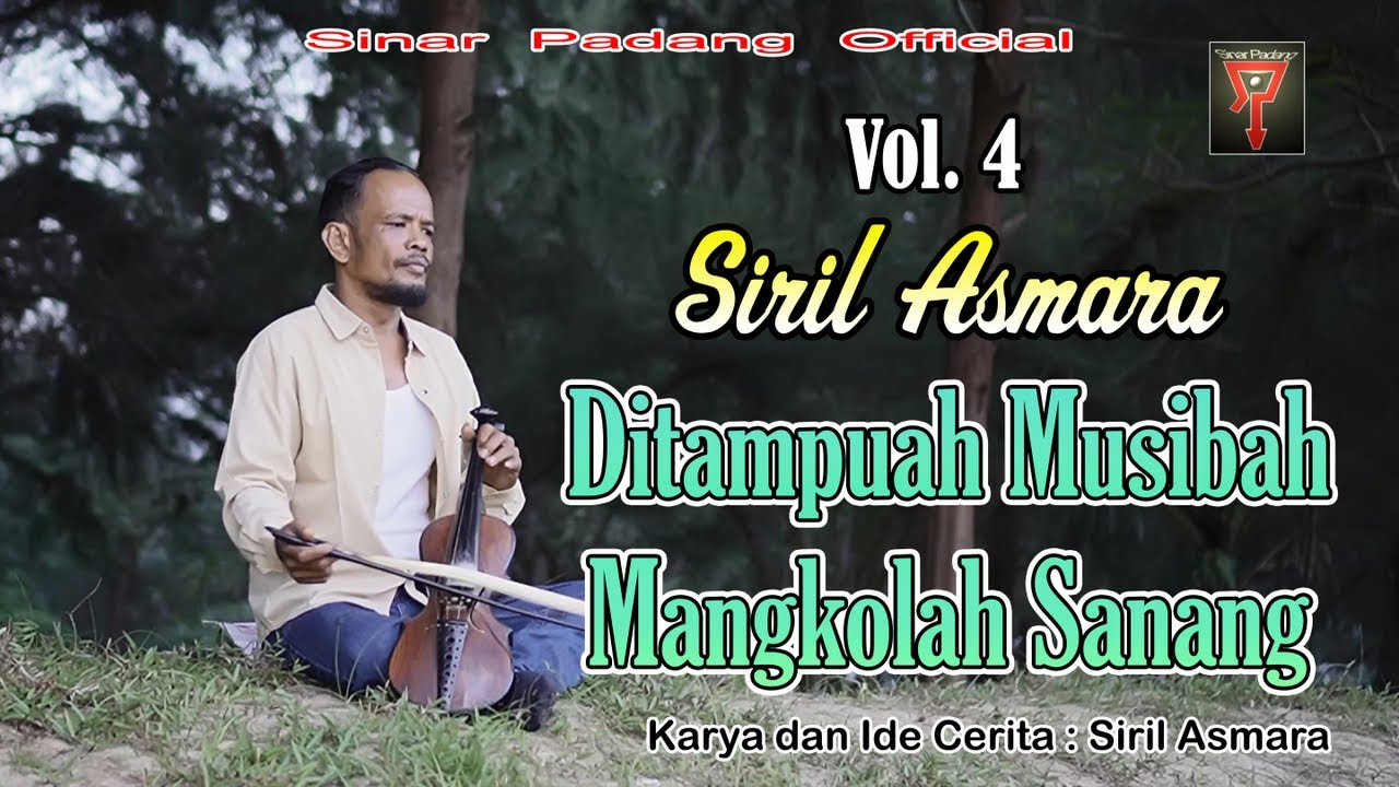 SIRIL ASMARA - DITAMPUAH MUSIBAH MANGKOLAH SANANG VOL 4 - RABAB PESISIR SELATAN