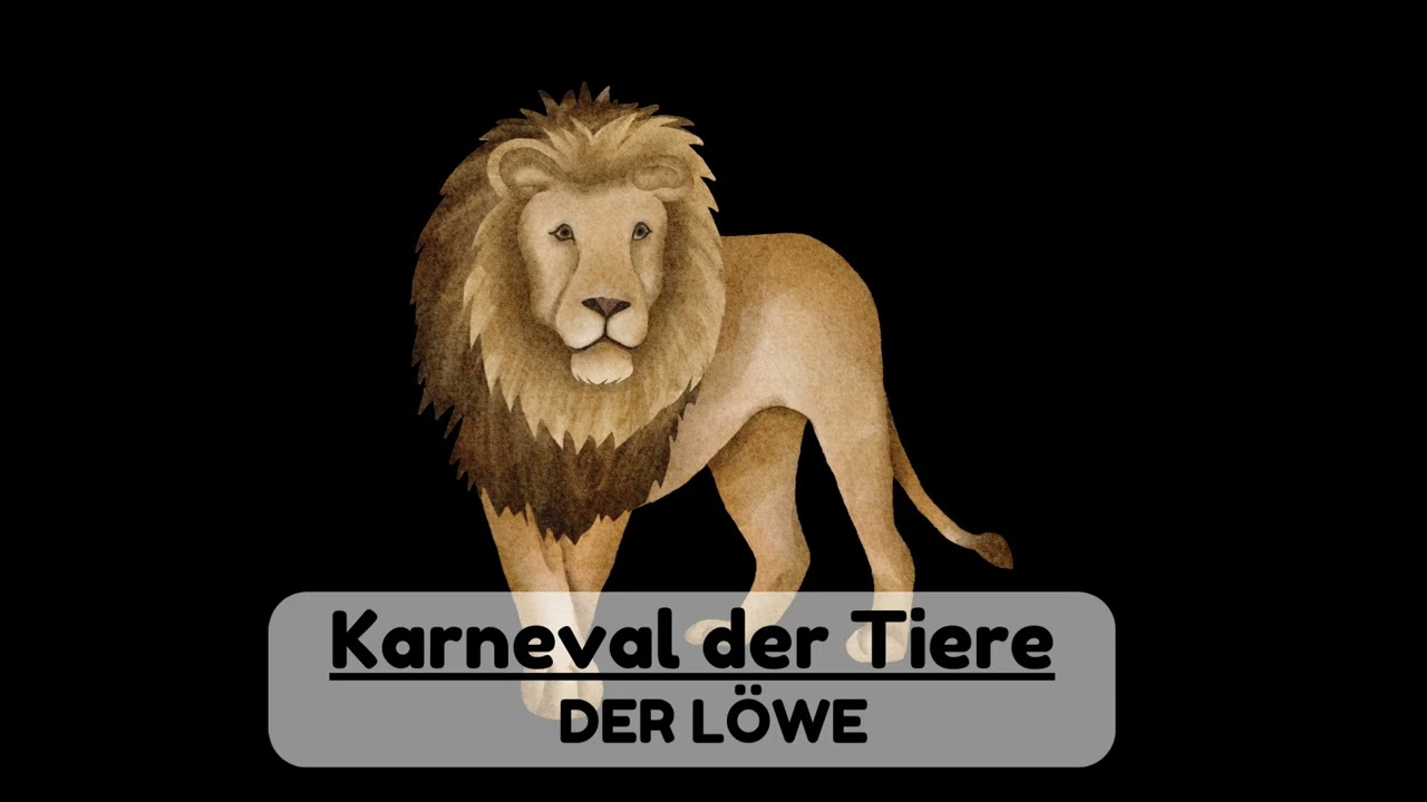 Karneval der Tiere - DER LÖWE (Camille Saint-Saëns)