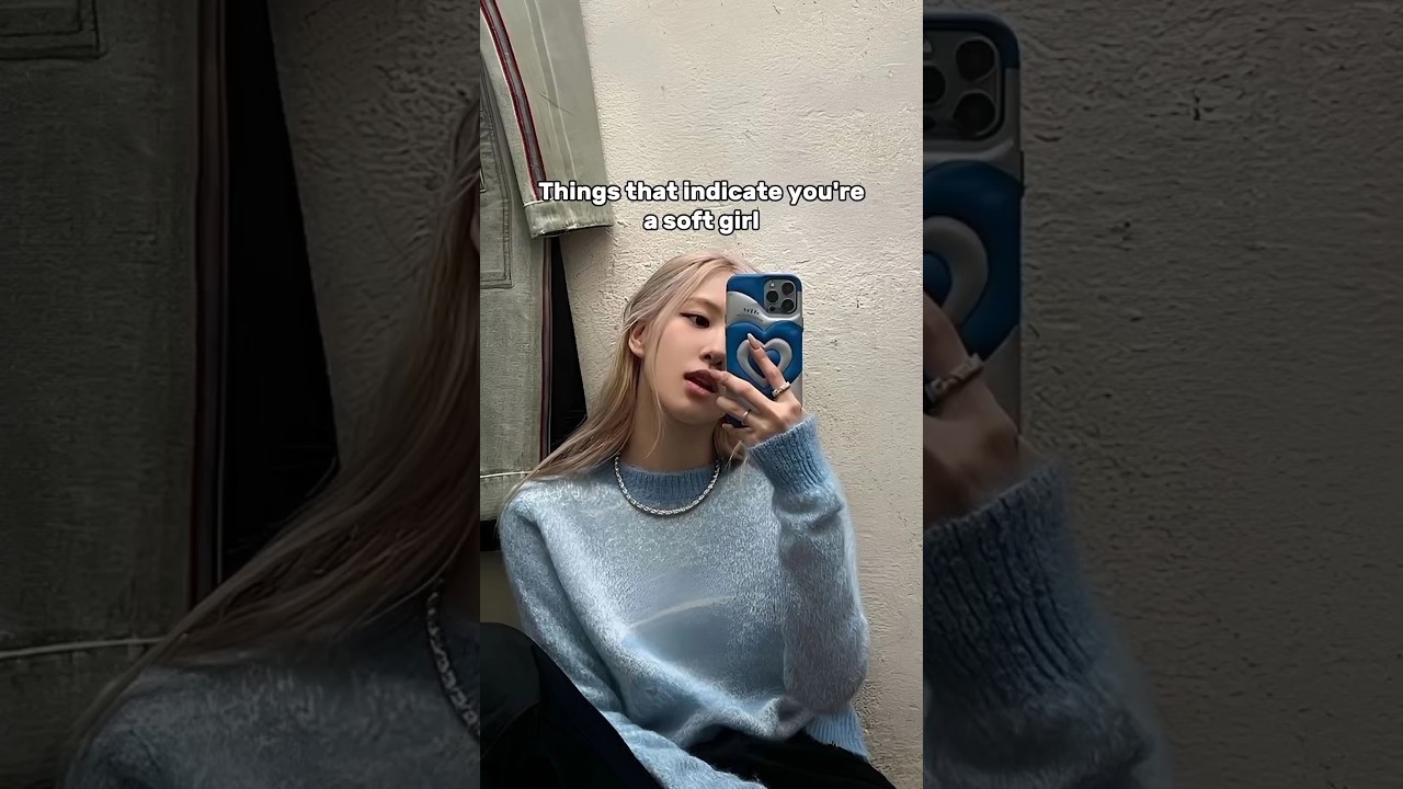 Things that indicate you're a soft girl! 🦋