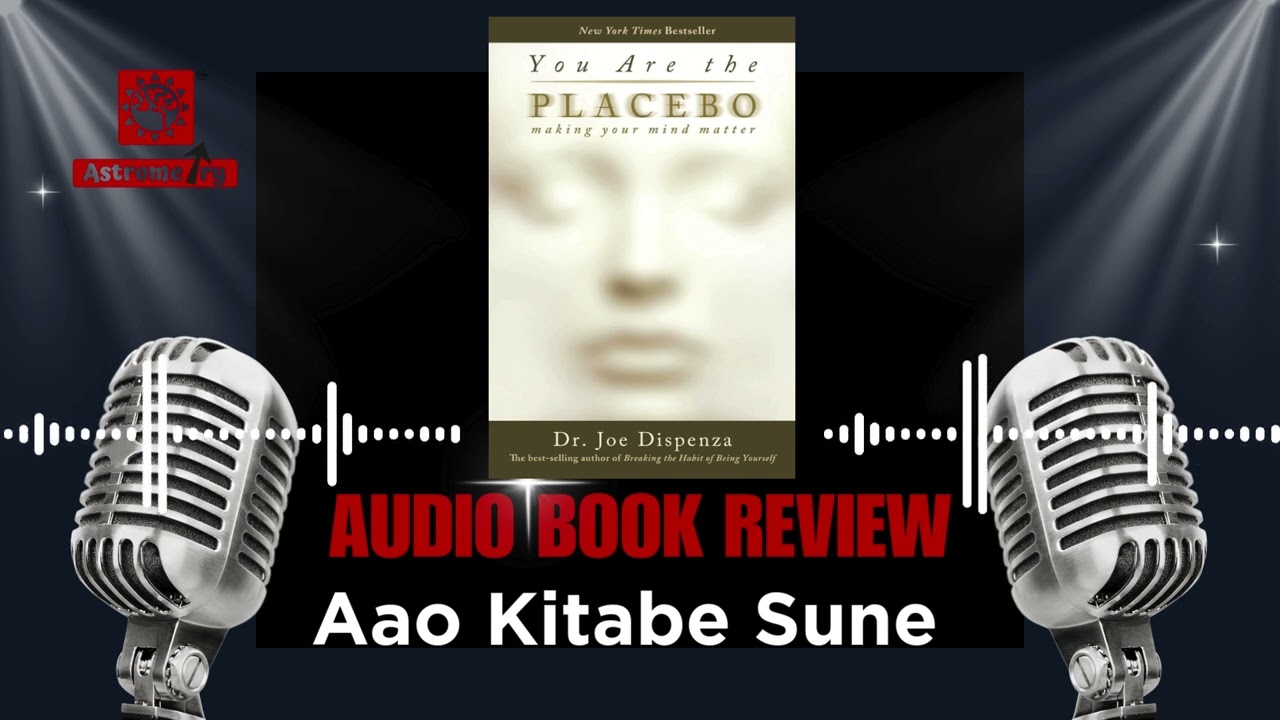 You Are the Placebo | Dr. Joe Dispenza | Audio Book Review in Hindi | Aao Kitabe Sune