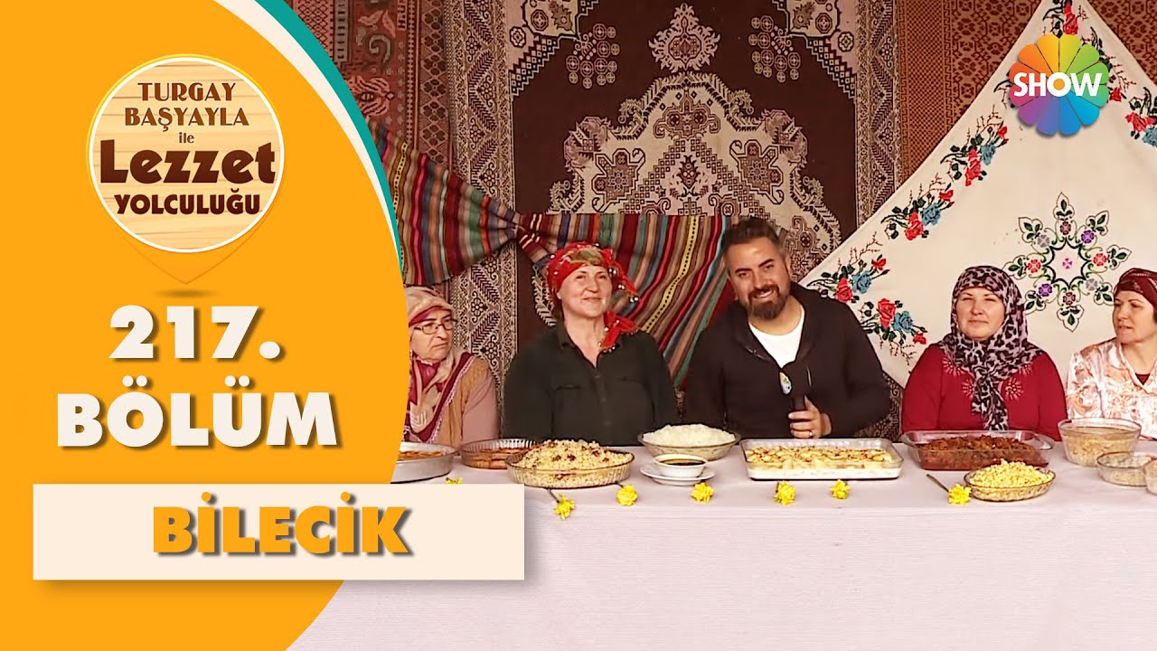 Turgay Başyayla ile Lezzet Yolculuğu 217. Bölüm | Bilecik
