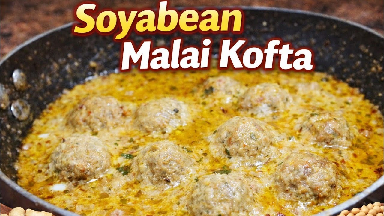 Soyabean Malai Kofta 😍 | Paneer Se Bhi Zyada Soft & Creamy | Protein Rich Recipe