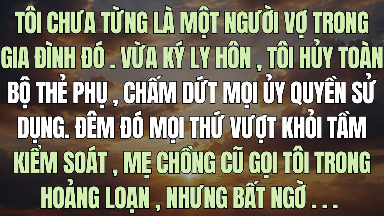 Vừa Ly Hôn, Tôi Hủy 8 Thẻ Phụ , Mọi Thứ Vượt Khỏi Tầm Kiểm Soát–Mẹ Chồng Cũ Gọi Tôi Trong Hoảng Loạn