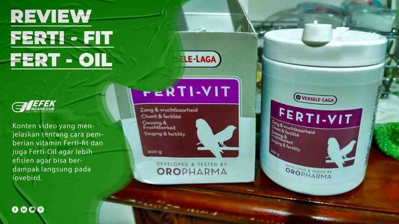 Review Vitamin Lovebird Versele-laga Ferti-Fit dan Ferti-Oil