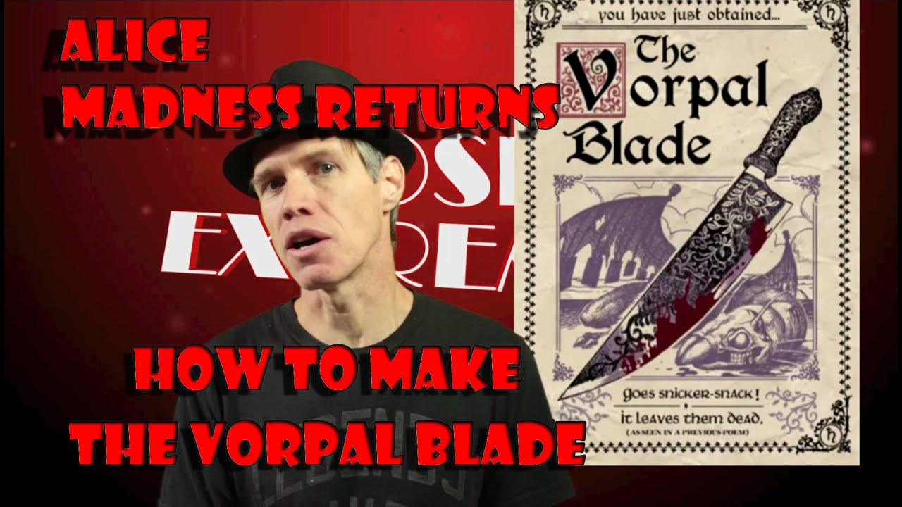The Vorpal Blade (Alice Madness returns) how to make a con-safe knife