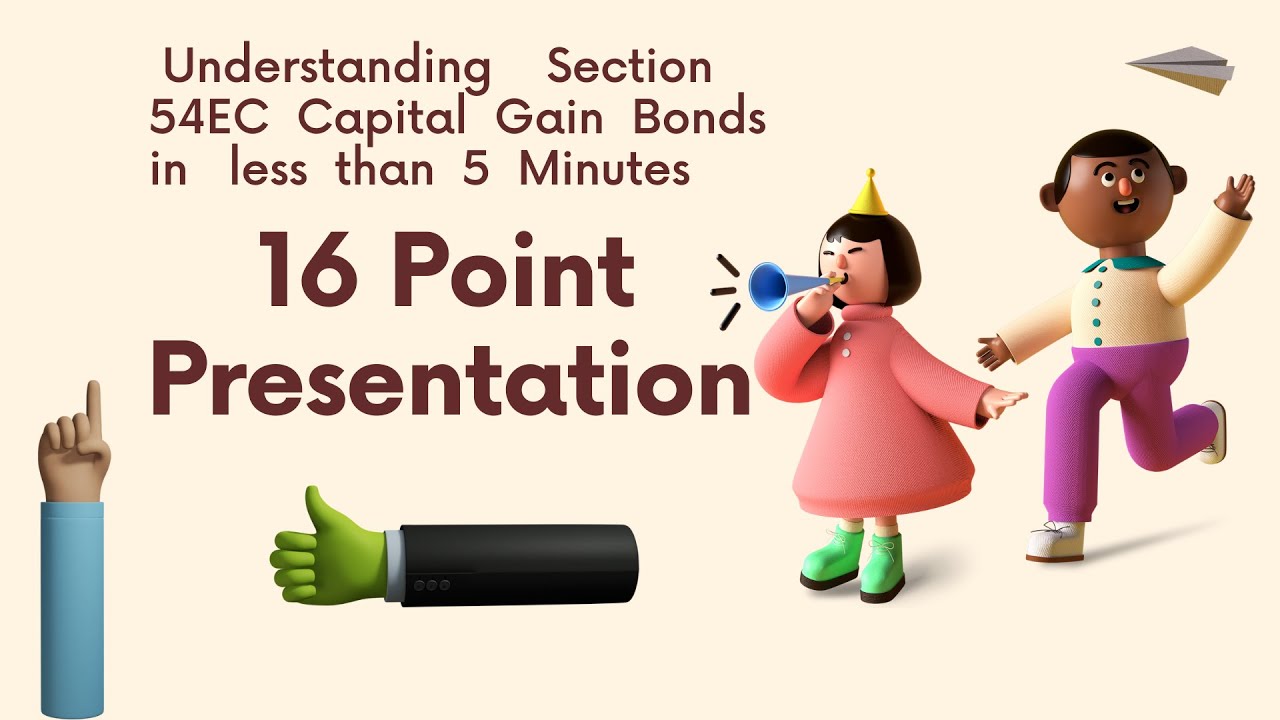 Understanding 54 EC Capital Gain Bonds in 5 mins.... 16 point Presentation😲