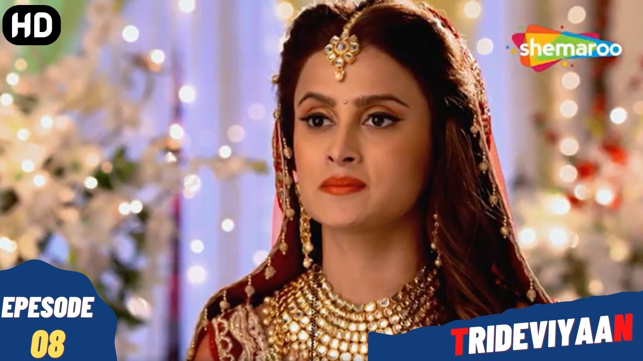 Trideviyaan - Episode 08 | त्रिदेवियाँ - पूरा एपिसोड | Hindi Thriller. Comedy. Television Series