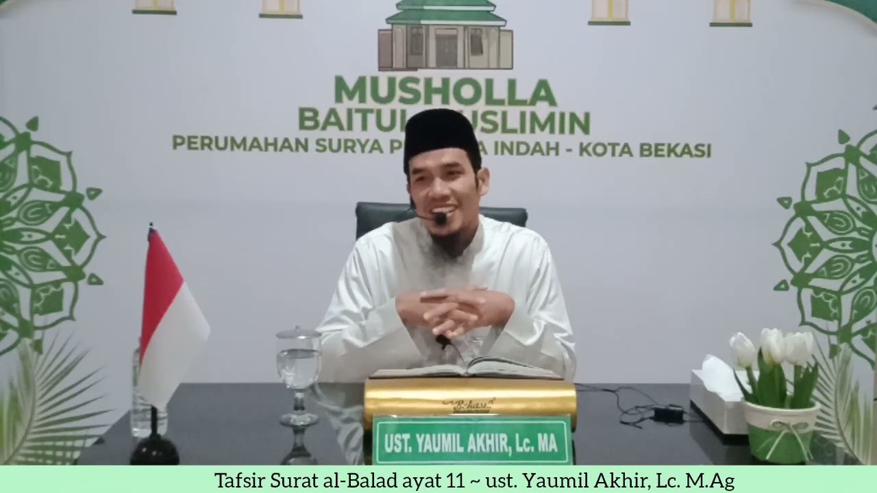Surat al-Balad ayat 11 ~ ust. Yaumil Akhir, Lc. M.Ag