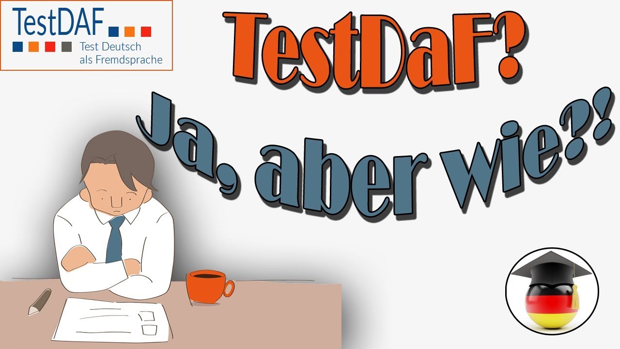 TestDaF. Wie schaffe ich denn das?! 4 Ratschl&auml;ge