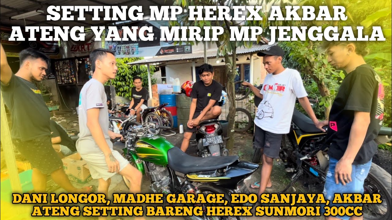 SUANGAR!! NYALAIN & SETTING BARENG MP HEREX SUNMORI AKBAR ATENG BARENG MADHE GARAGE, EDO SANJAYA!!