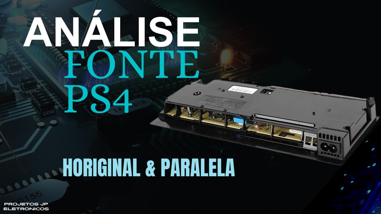 Análise da fonte ps4 slim Original e Paralela!