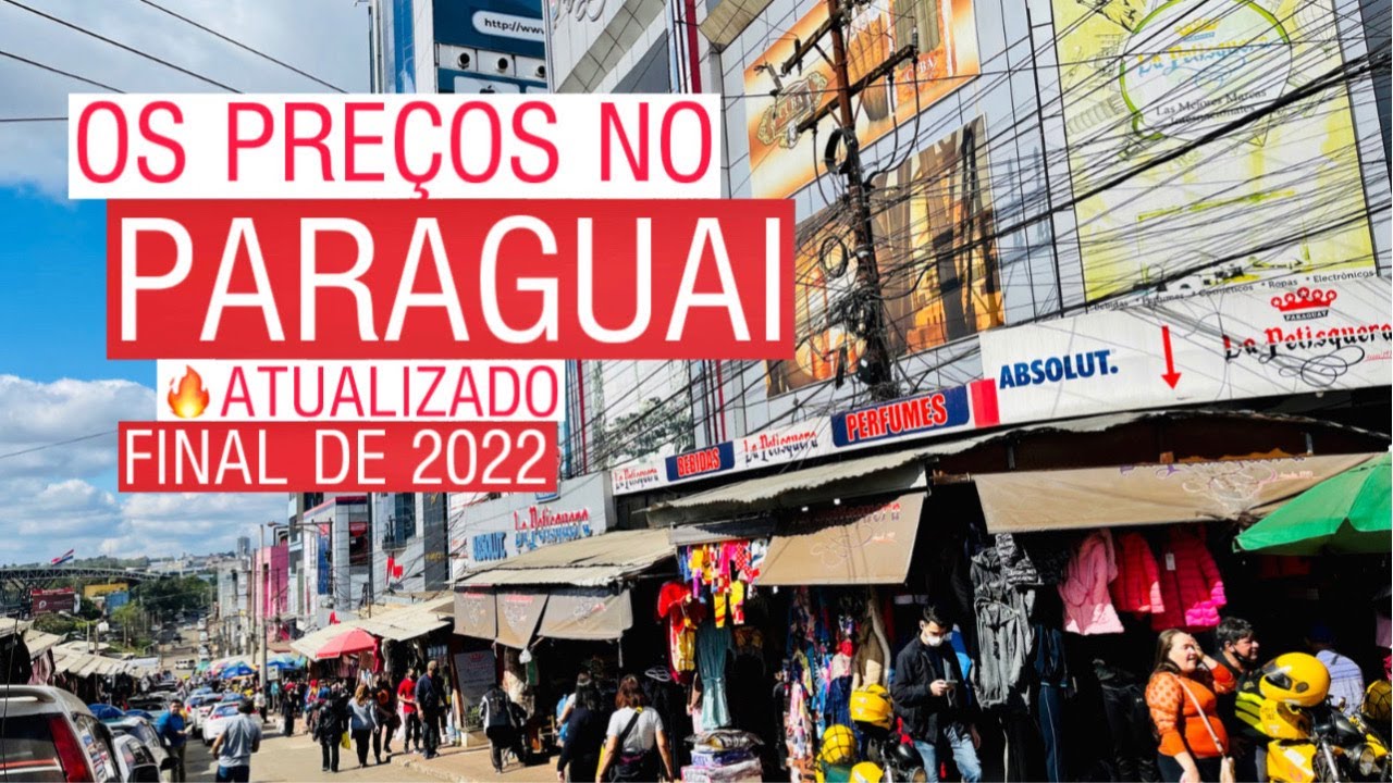 🔥 [ATUALIZADO] COMO ESTÃO OS PREÇOS NO PARAGUAI NO FINAL DE 2022 COM DÓLAR ALTO - ELETRÔNICOS