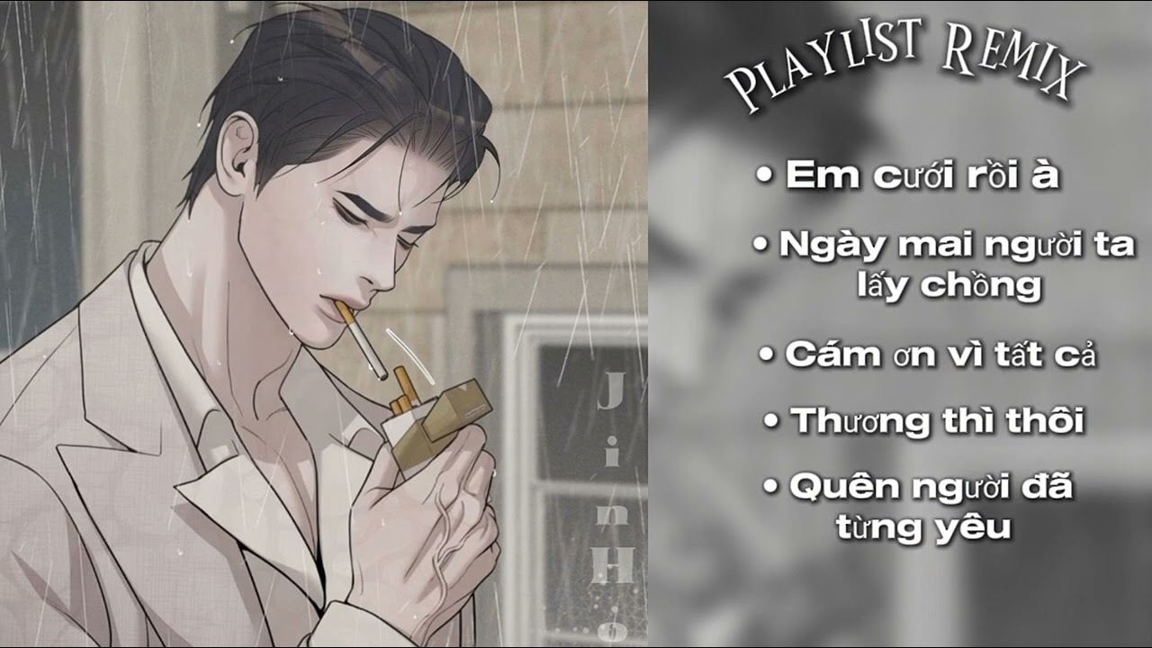 [Playlist Remix #1] Em cưới rồi &agrave;...?
