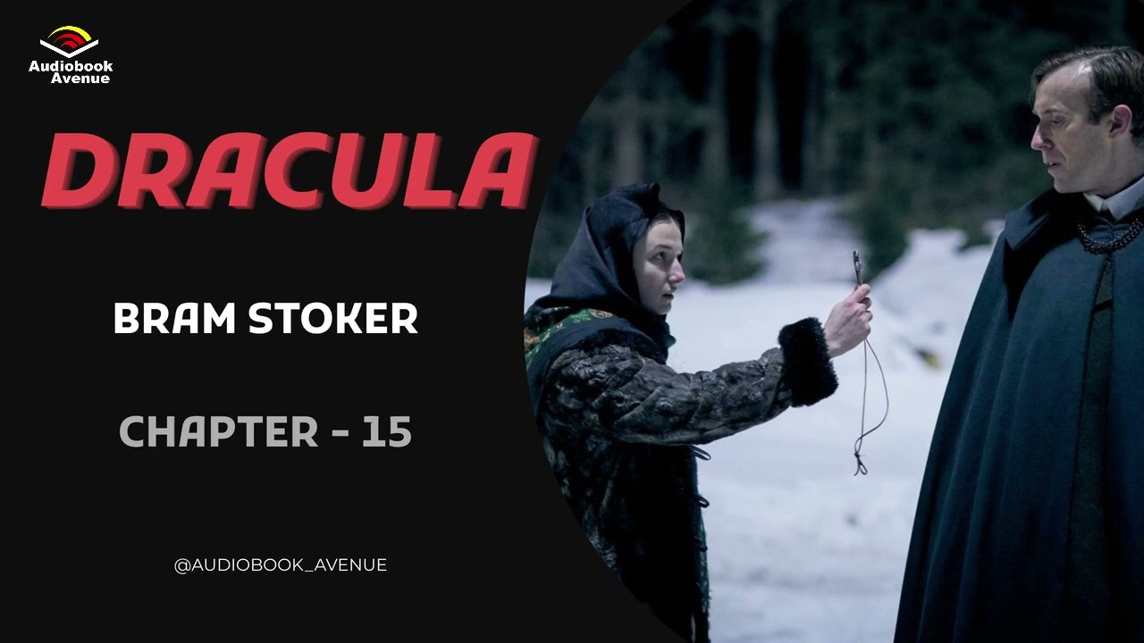 Dracula by Bram Stoker | Chapter  15