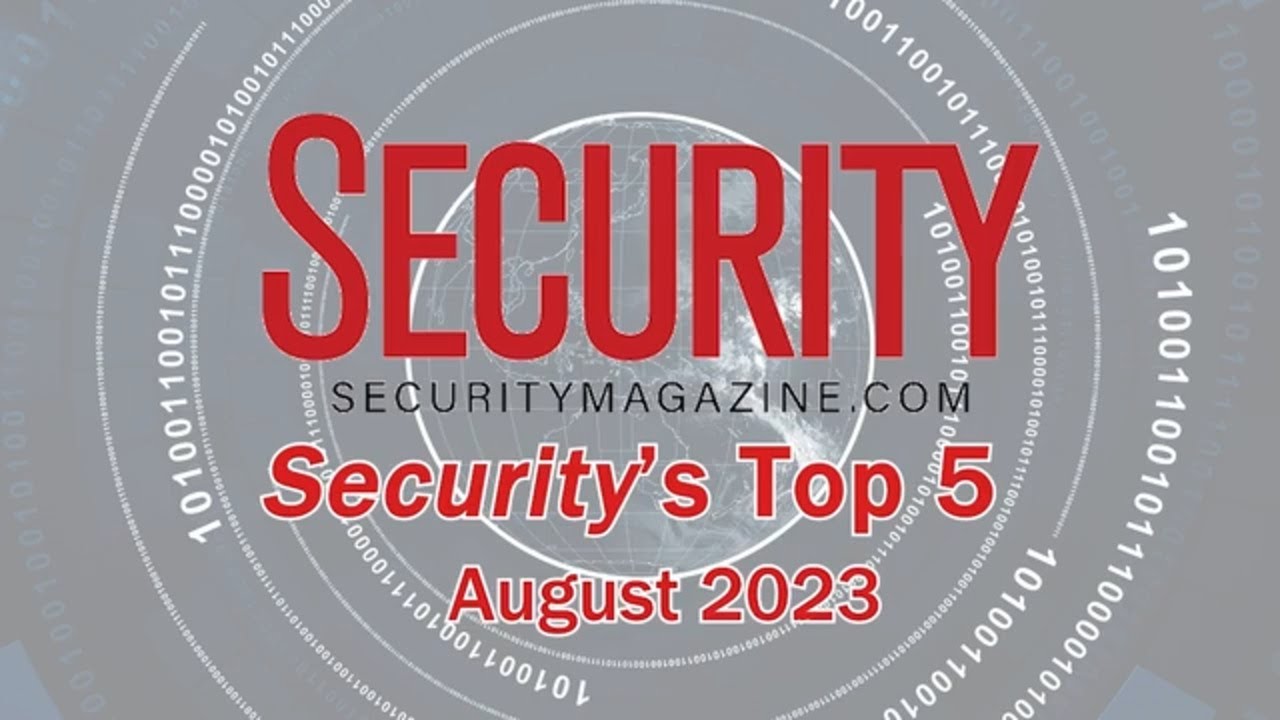 Security’s Top 5  –  August 2023