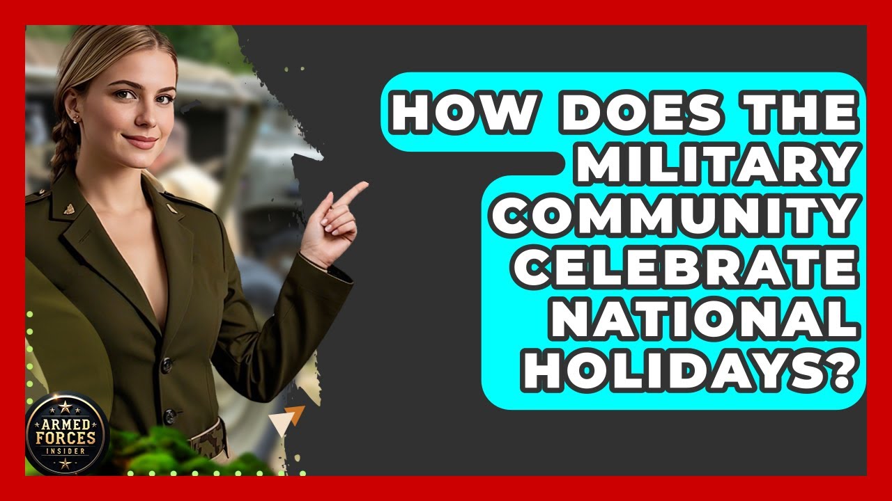 How Does the Military Community Celebrate National Holidays? - Armed Forces Insider