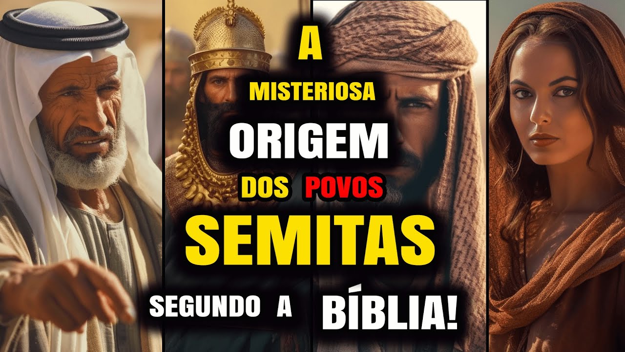 A Origem Dos Povos Semitas Segundo A B&iacute;blia!