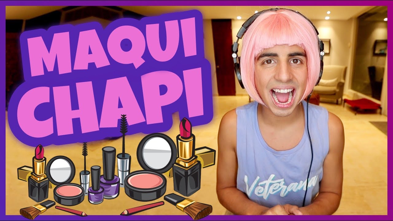 MaquiChapi #3 - CHAPI ABRIÓ UN CANAL DE YOUTUBE!