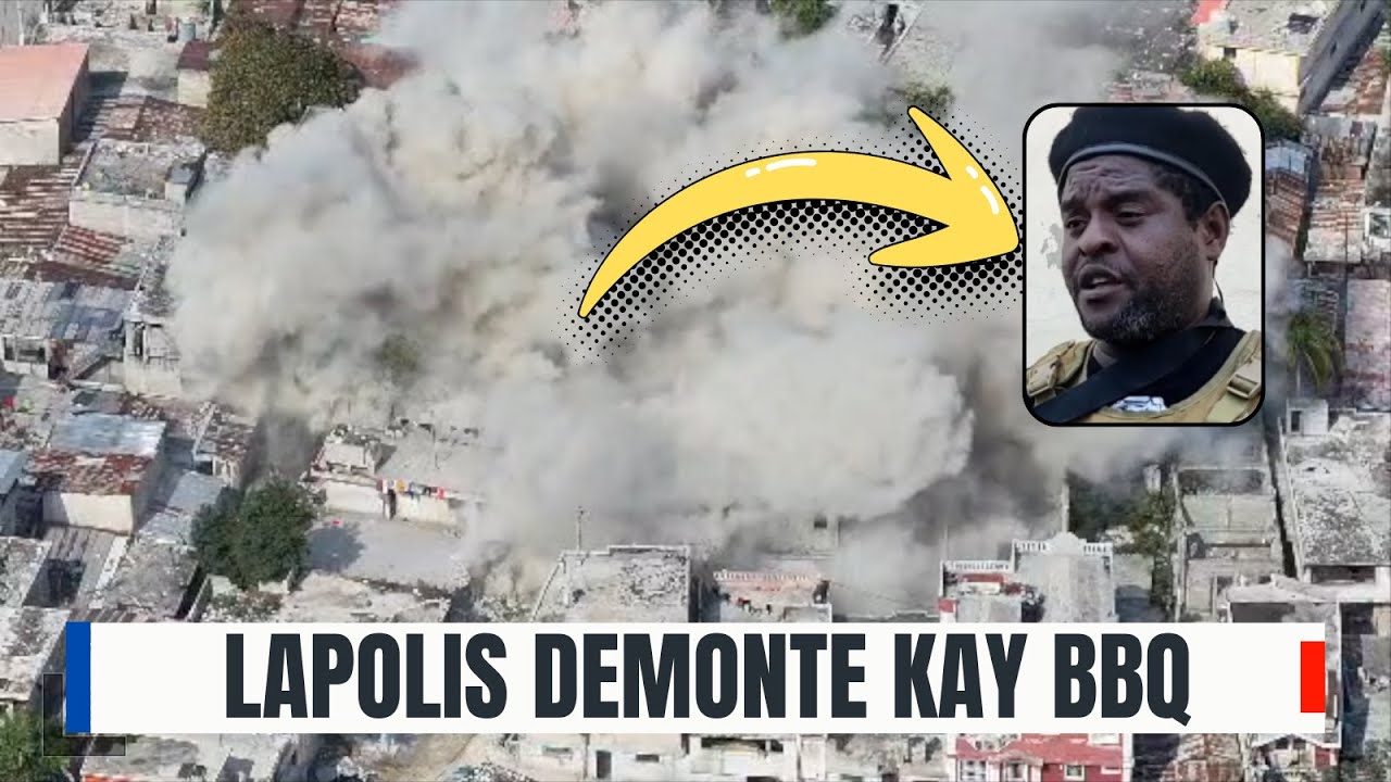 B&Ograve;N NOUV&Egrave;L ! Men k&ograve;man LAPOLIS ap demonte, lage drone LAKAY Ch&egrave;f BANDl BBQ / Operasyon Gresye