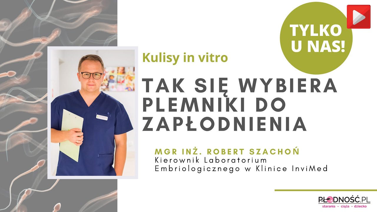 Z wizytą u embriologa cz. 2 - kulisy in vitro - Klinika Invimed mgr Robert Szachoń