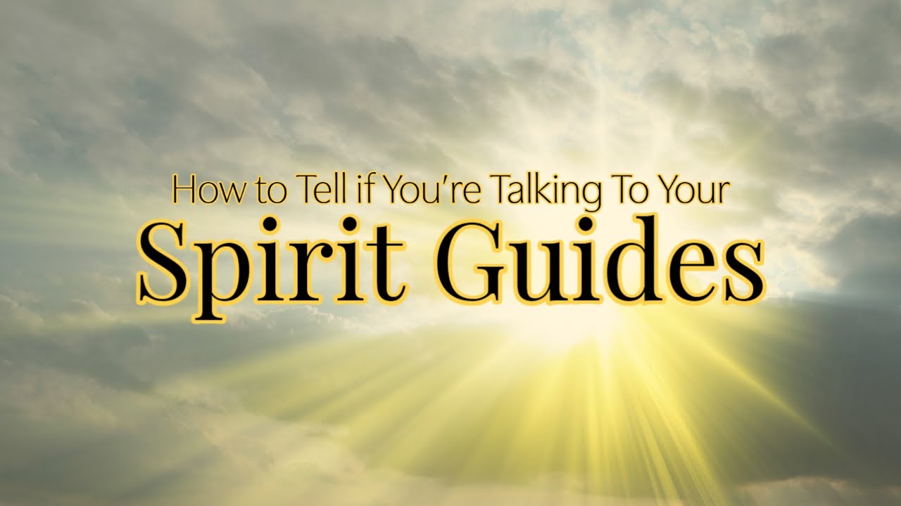 How to Tell if You’re Talking To Your Spirit Guides
