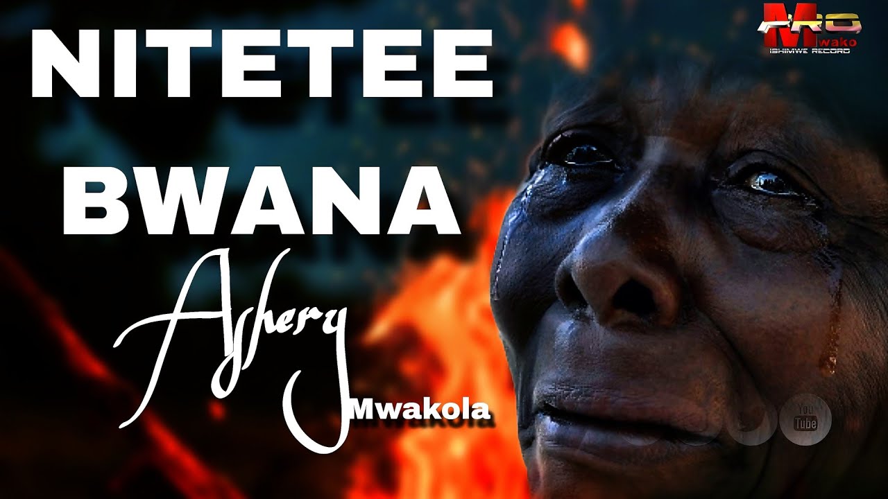 NITETEE BWANA by Ashery Mwakola (New song)