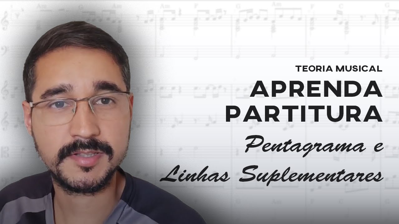 Aprenda Partitura - Pentagrama e Linhas Suplementares - Teoria Musical