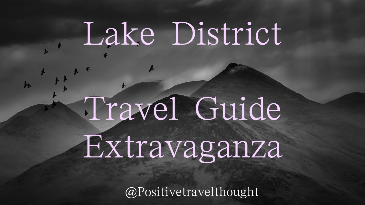 Lake District  Travel Guide Extravaganza