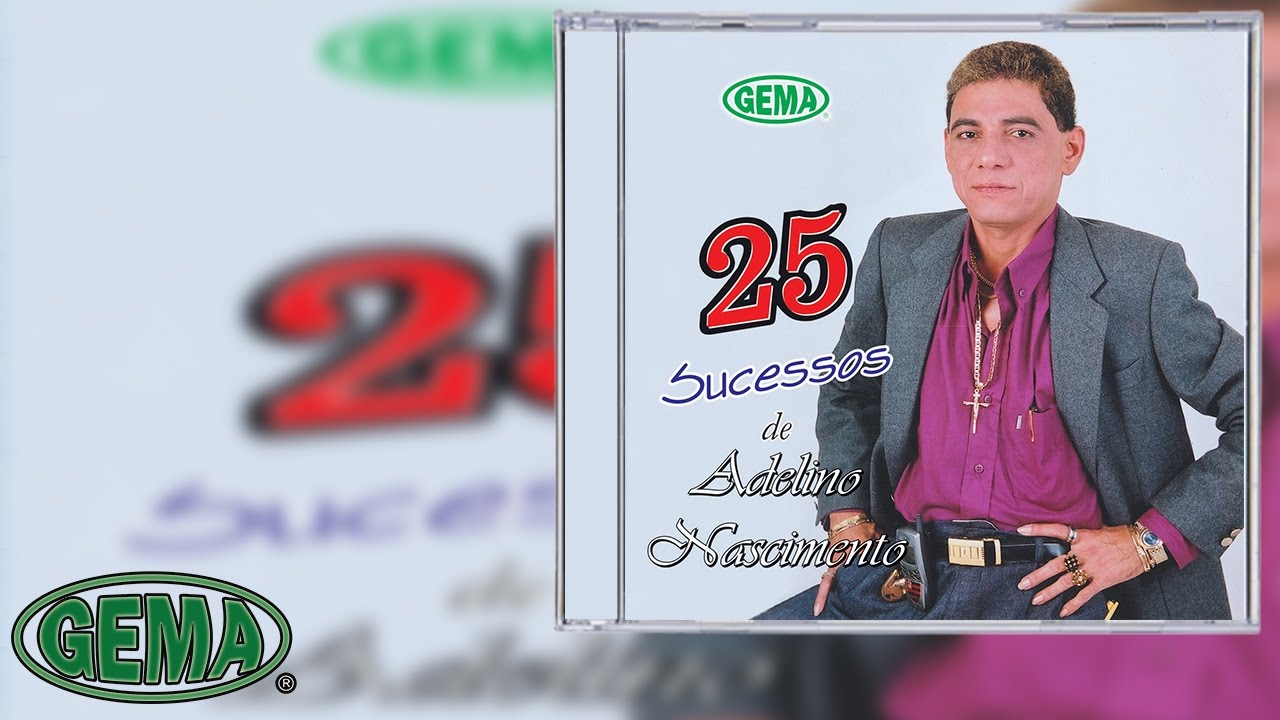 Adelino Nascimento - Garota Proibida  (25 Sucessos)