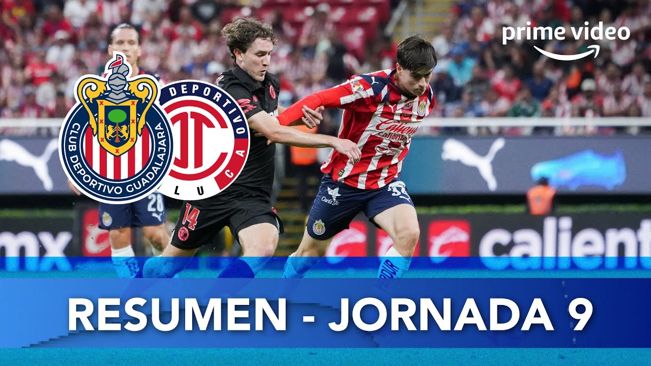 RESUMEN: Chivas vs Toluca | Jornada 9 Apertura 2025