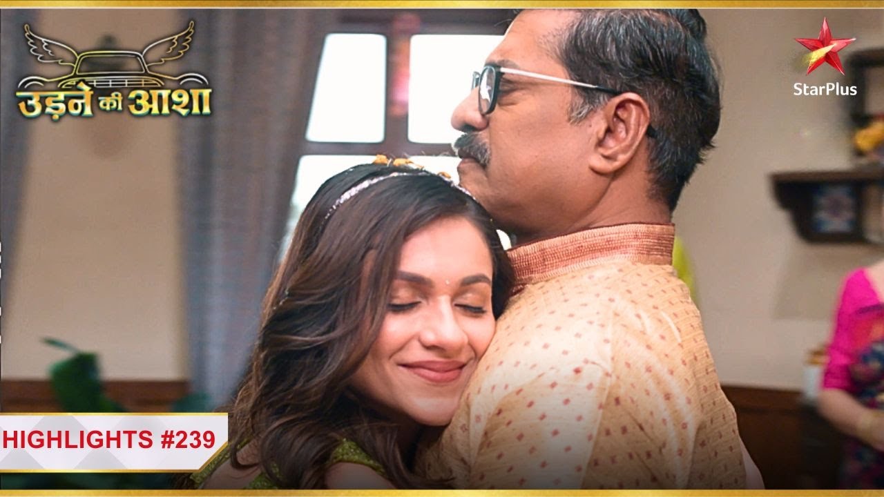 Riya ने Paresh को गले लगाया! | Ep.239 | Highlights | Udne Ki Aasha | Mon-Sun | 9PM