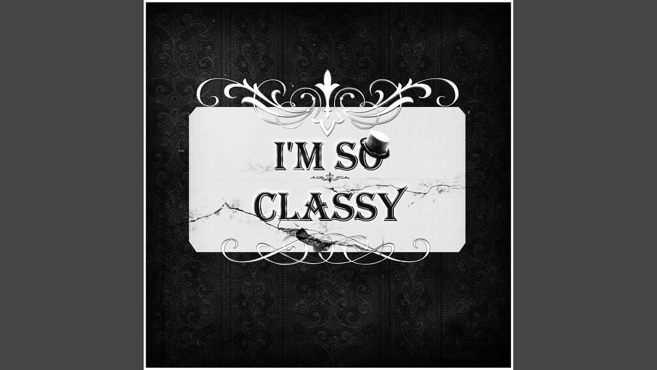 Im So Classy