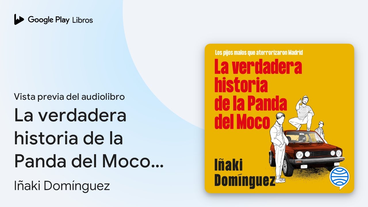 La verdadera historia de la Panda del Moco… de Iñaki Domínguez · Vista previa del audiolibro