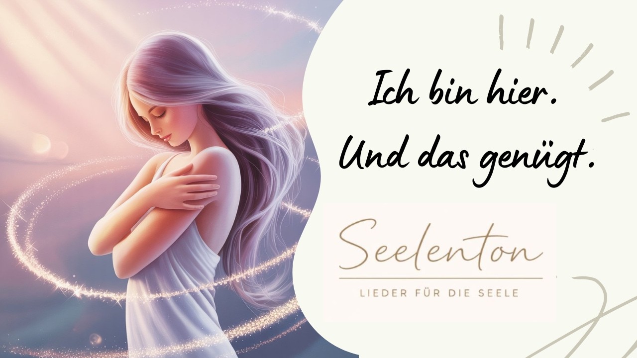 🌿 Ich bin hier – und das genügt I Sanftes Lied für innere Ruhe, Erdung & Nervensystem 🌿