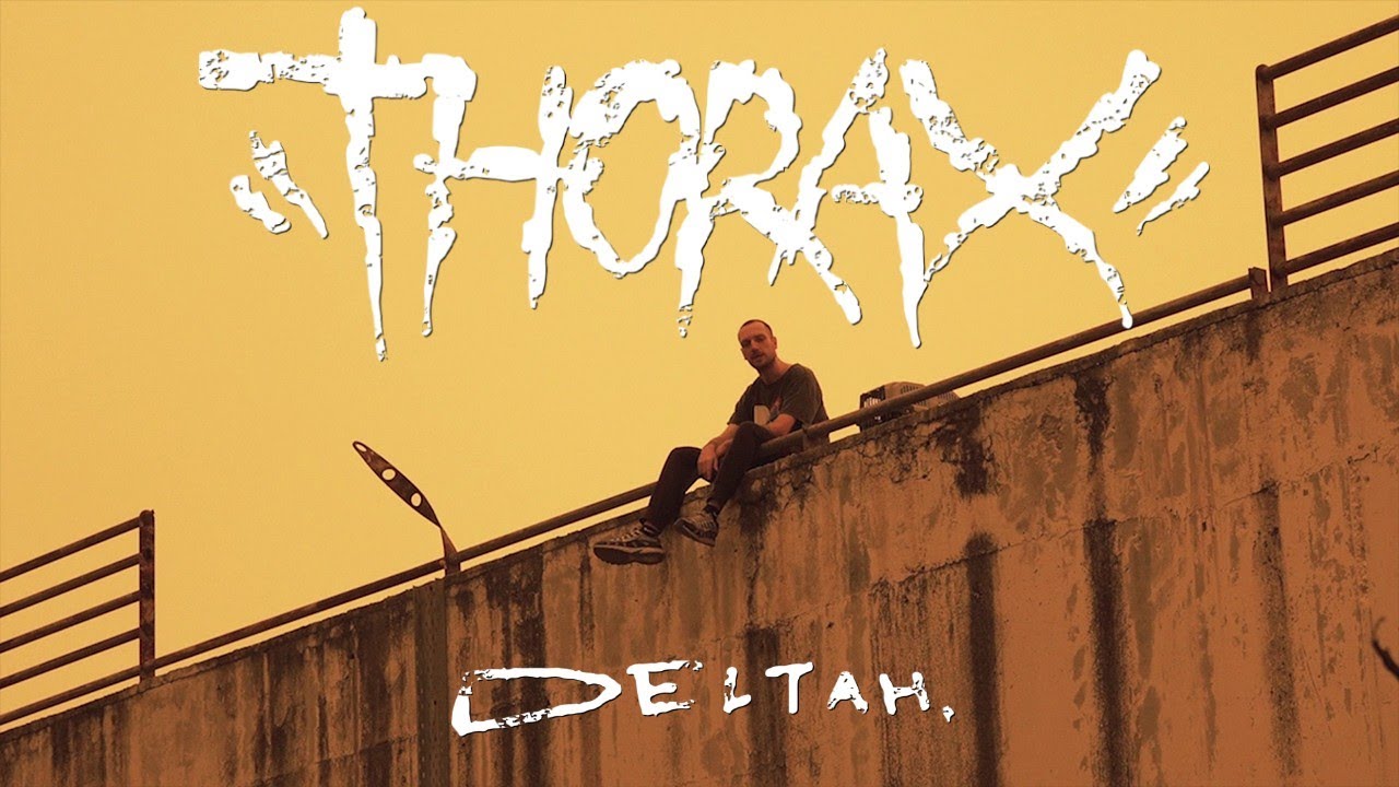 DELTAH - THORAX (Official Video Clip)