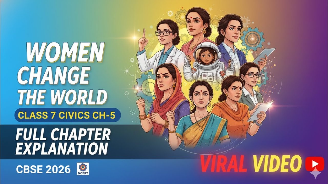 Women Change the World Full Chapter Explanation | Class 7 Civics Chapter 5 | Civics Class 7 ch 5 |