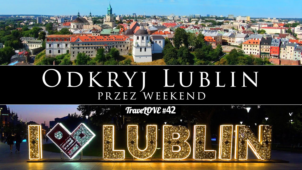 Lublin – Europejska Stolica Kultury 2029 | Atrakcje Lublina na weekend!