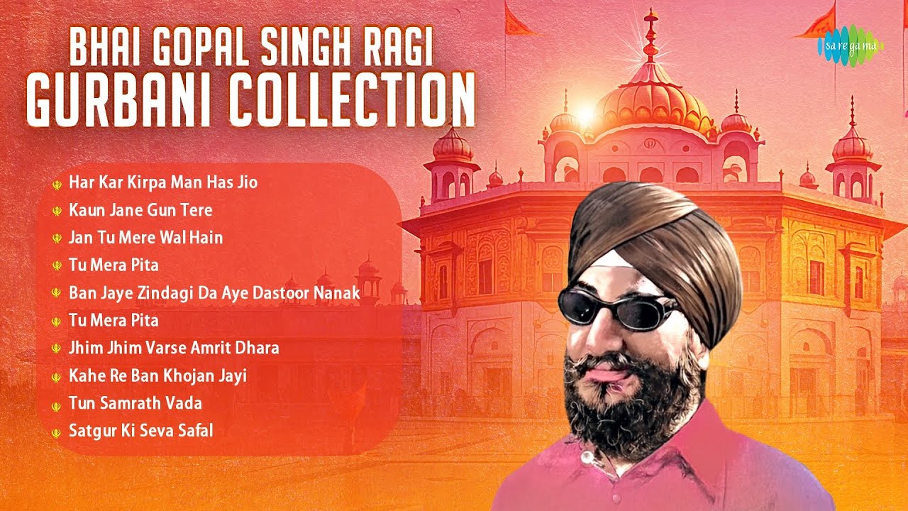 Bhai Gopal Singh Ragi Gurbani Collection | Har Kar Kirpa Man Has Jio | Gurbani Shabad