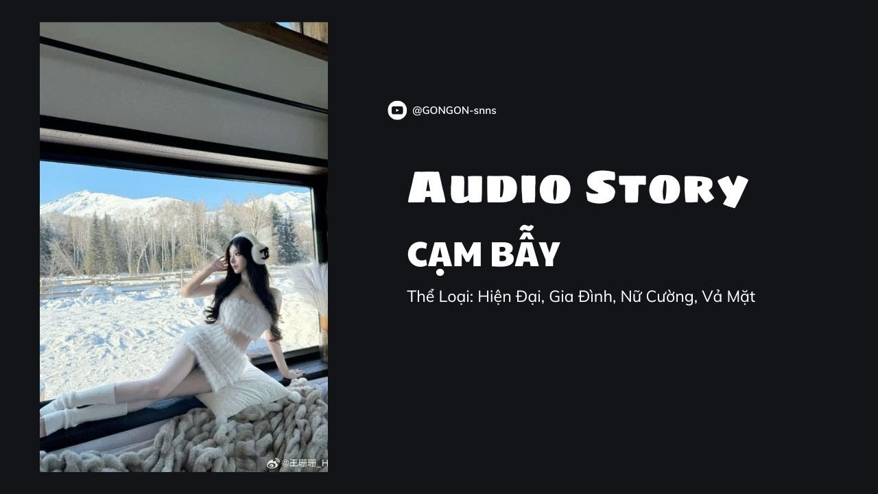[TRUYỆN AUDIO] || CẠM BẪY || GONGON