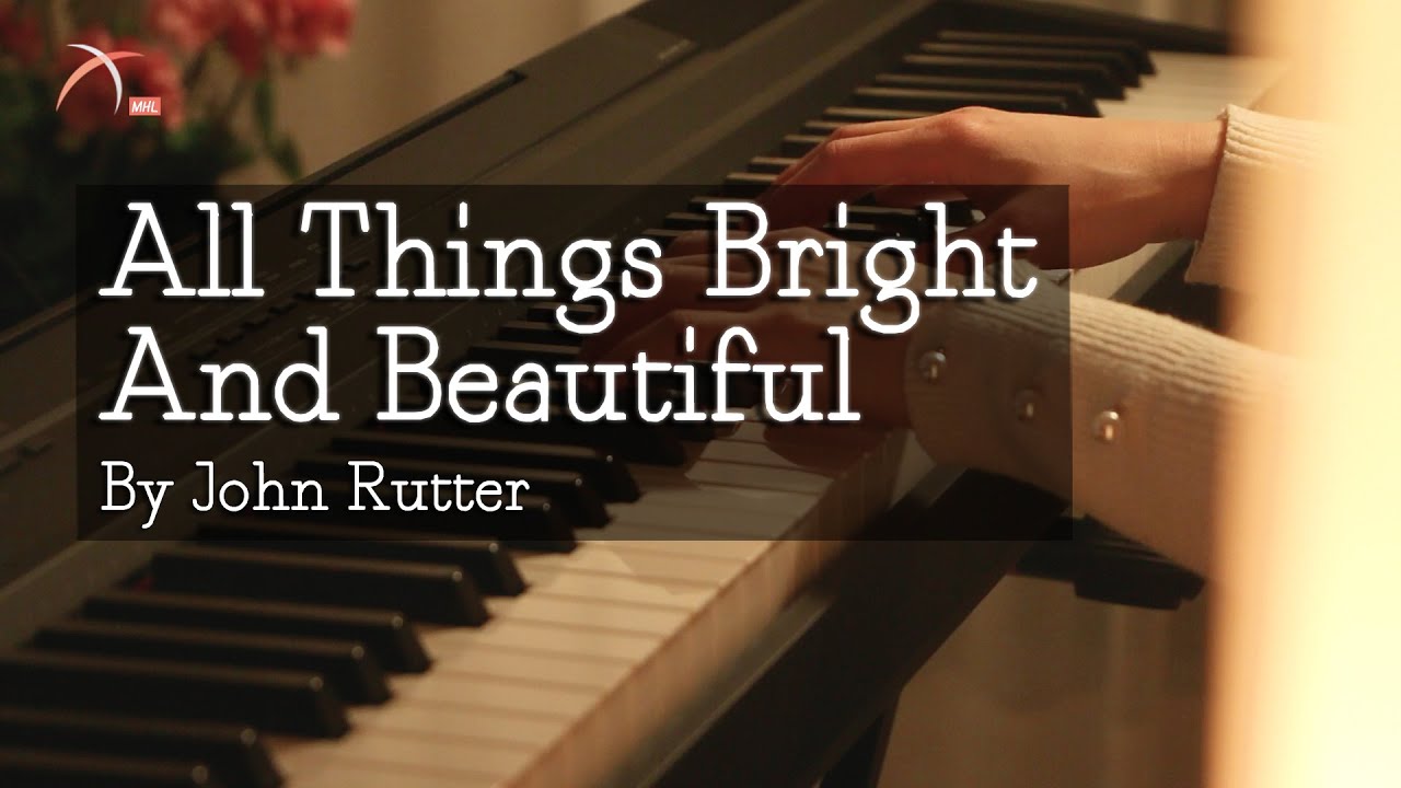 [ John Rutter ] All Things Bright And Beautiful | PIANO ♩=120 LYRICS