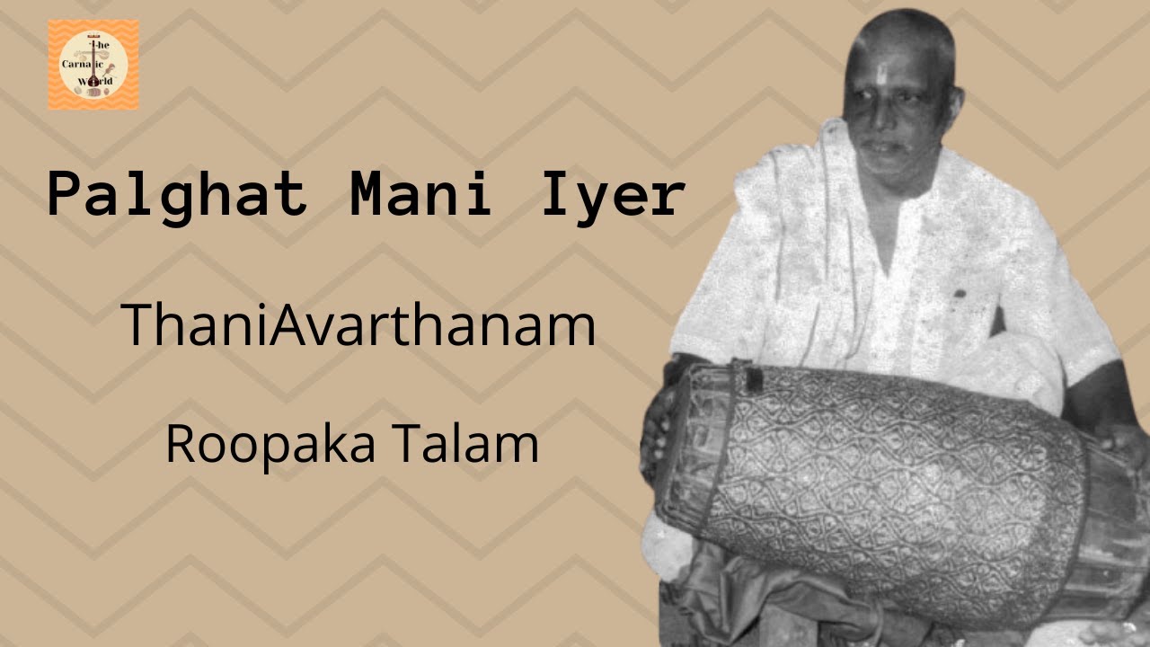 Palghat Mani Iyer - Extraordinary Thani Avarthanam