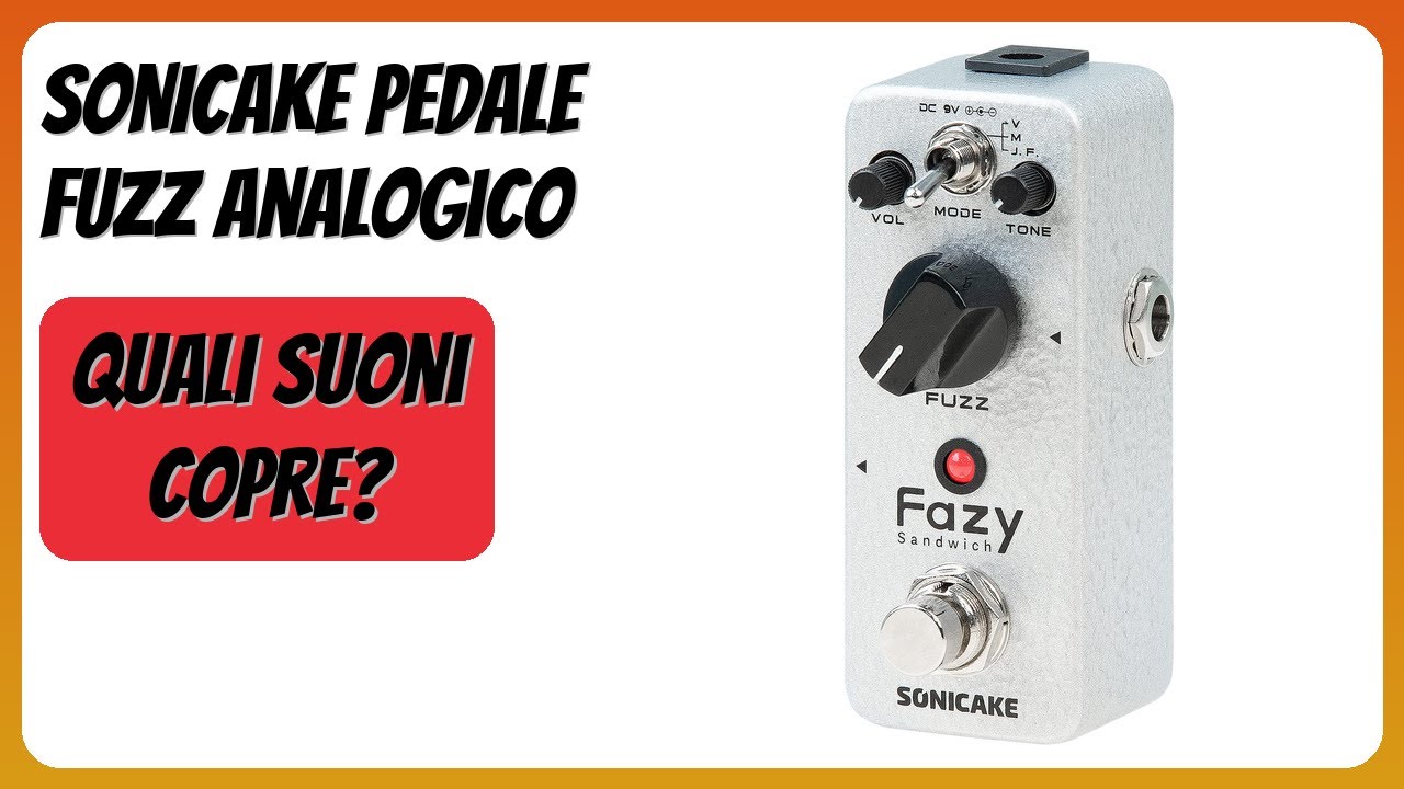 RECENSIONE (2026) : SONICAKE Pedale Fuzz Analogico. DETTAGLI