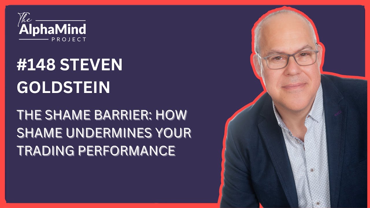 #148  The Shame Barrier: How Shame Undermines Your Trading Performance