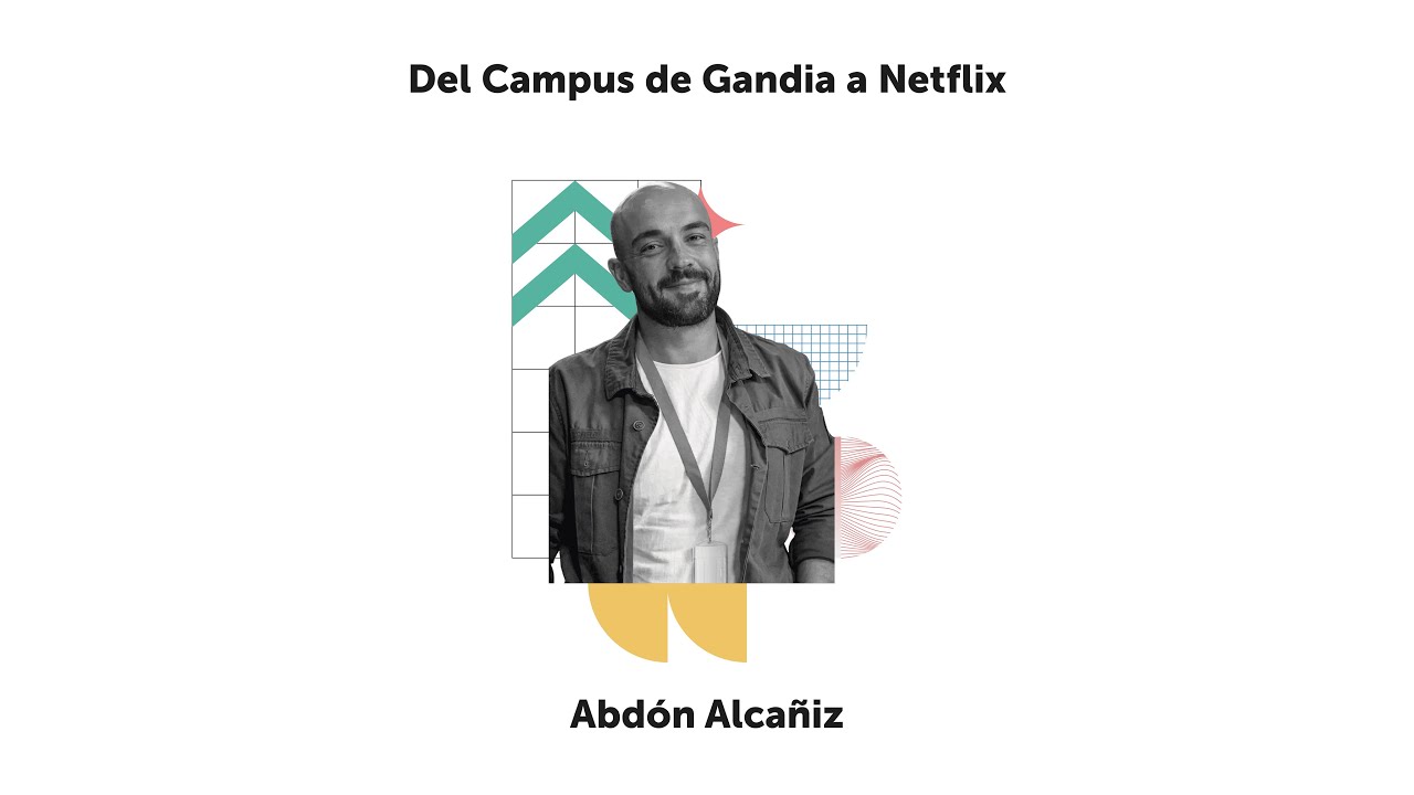 Del Campus de Gandia a Netflix (Abd&oacute;n Alca&ntilde;iz) - Comunica2 2021