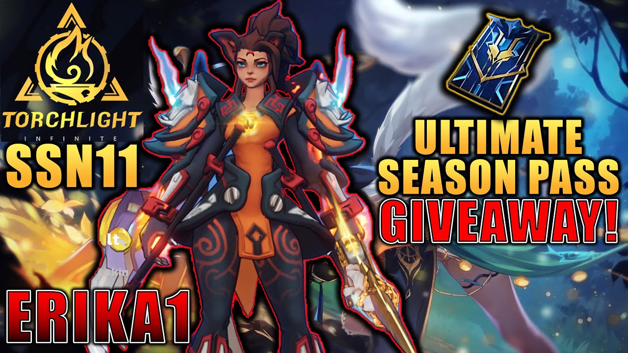Erika1 100B | Battle Pass giveaway! Torchlight Infinite: SSN11