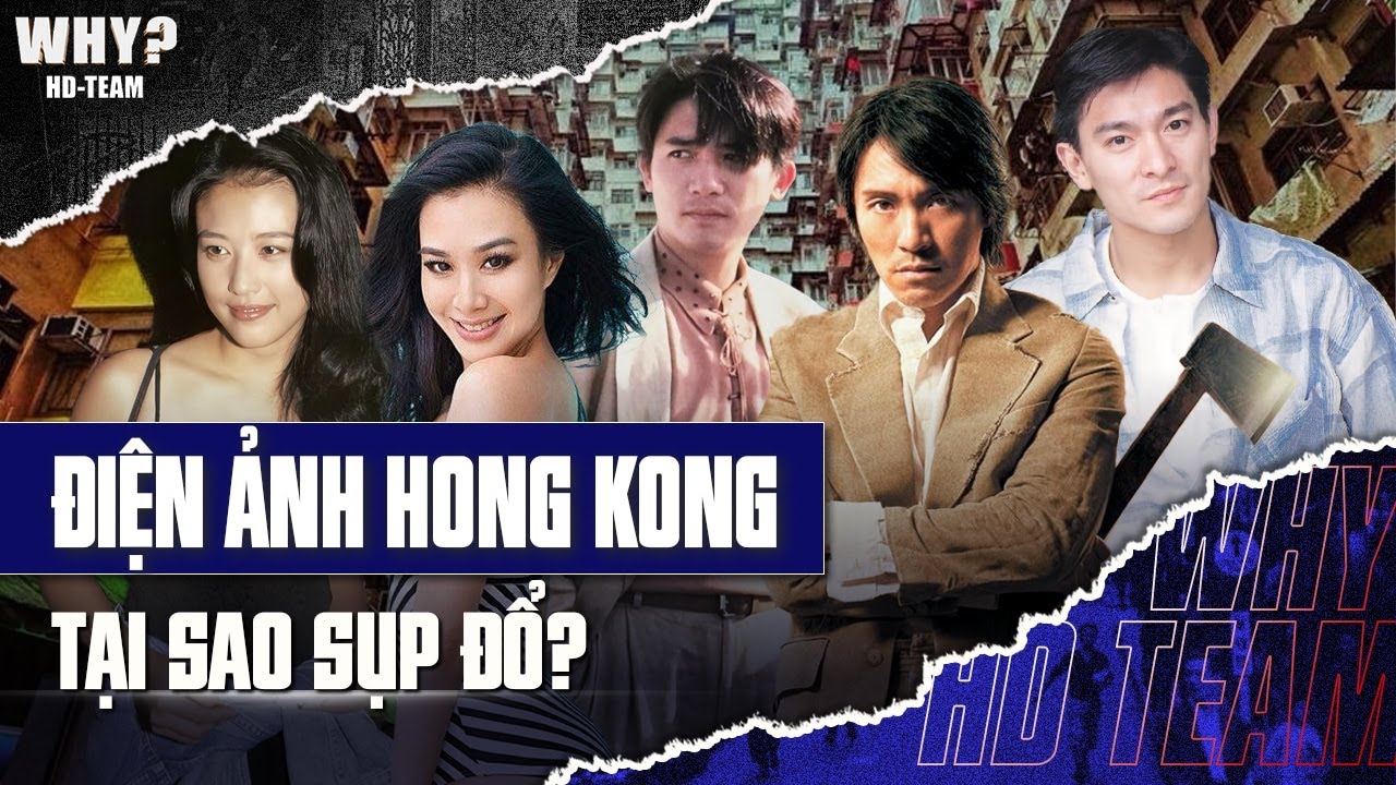 ĐƯỢC GỌI LÀ HOLLYWOOD PHƯƠNG ĐÔNG | TẠI SAO NỀN ĐIỆN ẢNH HONG KONG SỤP ĐỔ?