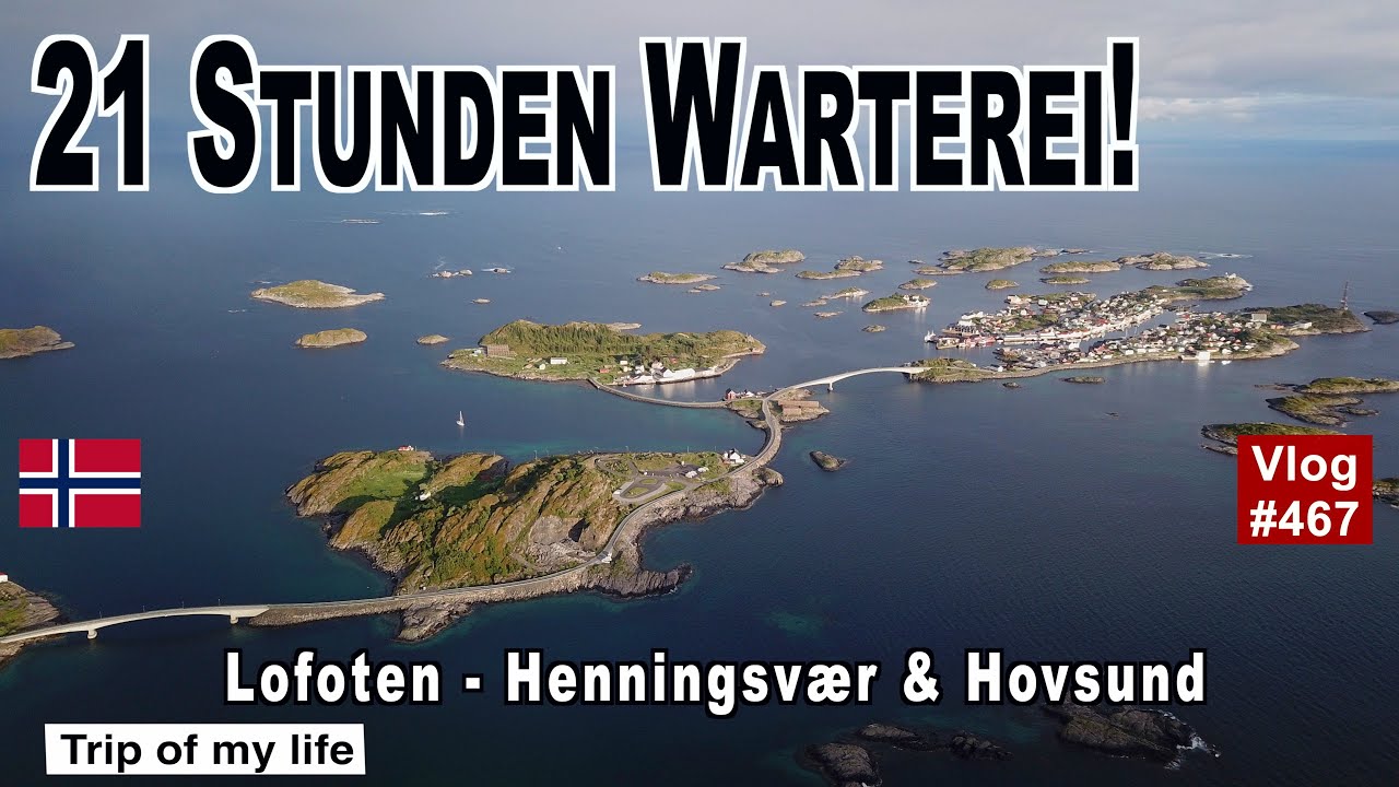 #467 ROADTRIP NORWEGEN, LOFOTEN| Henningsvaer | Parken & V&E | Hovsund bei Nacht | Was is das?