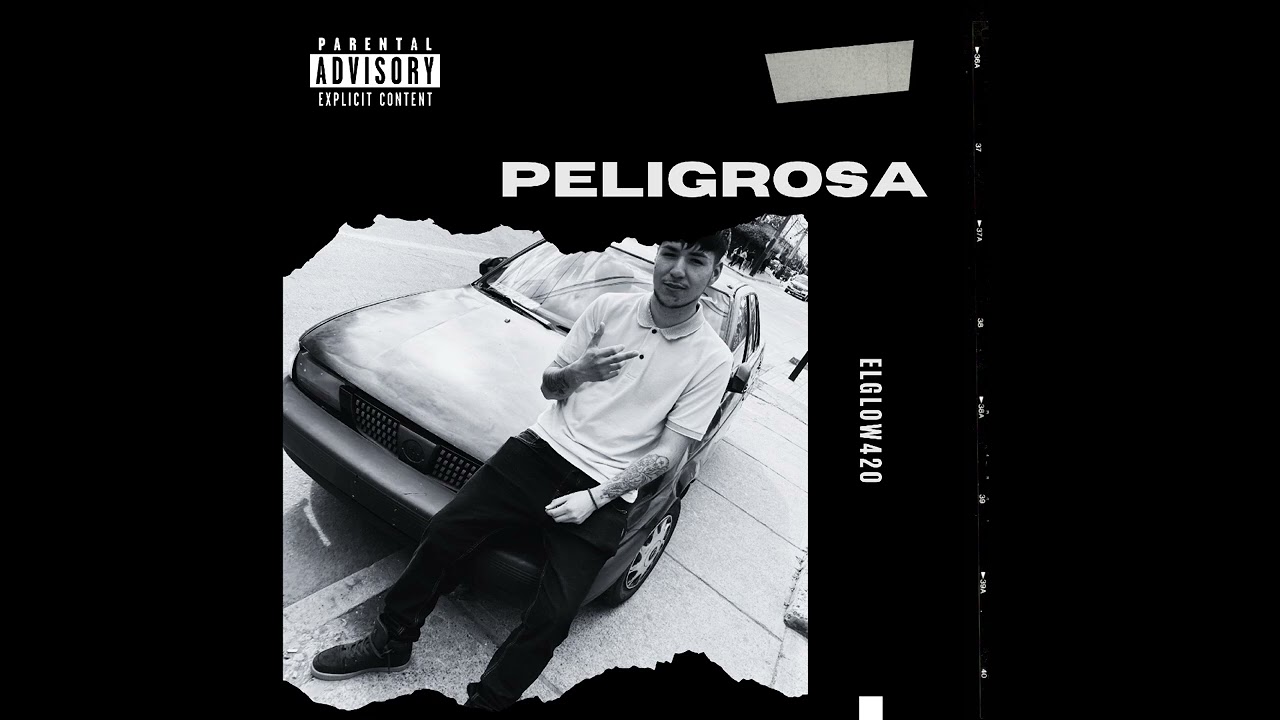 PELIGROSA - elGlow420